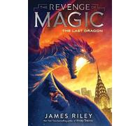 James Riley The Last Dragon (Tascabile) Revenge of Magic