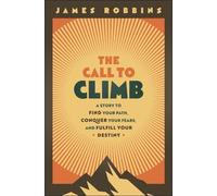James Robbins The Call to Climb (Copertina rigida)