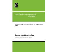 James Robert Alm Taxing the Hard-to-tax (Copertina rigida)