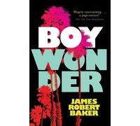 James Robert Baker Boy Wonder (Valancourt 20th Century Classics) (Tascabile)