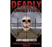 James Robert Fuller Deadly Connections (Tascabile)