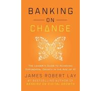 James Robert Lay Banking on Change (Tascabile)