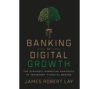 James Robert Lay Banking on Digital Growth (Copertina rigida)