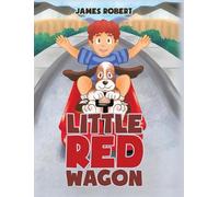 James Robert Little Red Wagon (Copertina rigida)