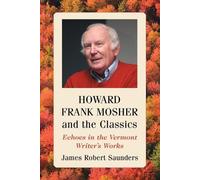James Robert Saunders Howard Frank Mosher and the Classics (Tascabile)