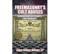 James Robert Wright, Freemasonry's Cult Abuses (Tascabile)