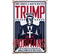 James Roberts Martyn Whittock Trump and the Puritans (Copertina rigida)
