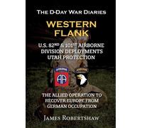 James Robertshaw The D-Day War Diaries - Western Flank (Tascabile)