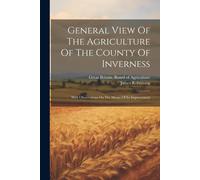 James Robertson General View Of The Agriculture Of The County Of Inv (Tascabile)