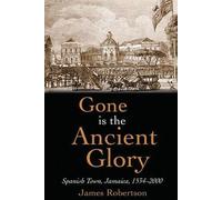 James Robertson Gone is the Ancient Glory (Tascabile)
