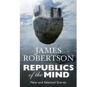 James Robertson Republics of the Mind (Tascabile)