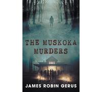 James Robin Gerus The Muskoka Murders (Tascabile)