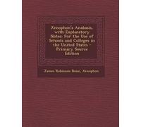 James Robinson Boise Xenop Xenophon's Anabasis, with Explanatory No (Tascabile)