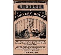 James Robinson The Whole Art of Curing, Pickling and Smoking Meat an (Tascabile)