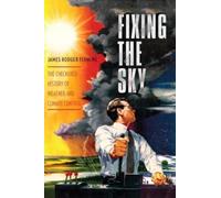 James Rodger Fleming Fixing the Sky (Copertina rigida)