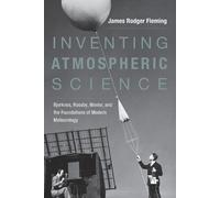 James Rodger Fleming Inventing Atmospheric Science (Tascabile)