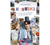 James Rodriguez K-Guide: La guía más aesthetic de Corea del Sur (Tascabile)