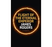 James Rogers Flight of the Eternal Emperor (Tascabile)