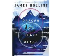 James Rollins – A Dragon of Black Glass – Moonfall – Tascabile