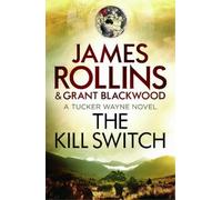 James Rollins Grant Blackwood The Kill Switch (Tascabile)