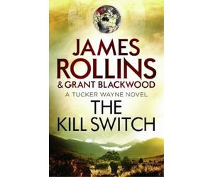 James Rollins Grant Blackwood The Kill Switch (Tascabile)