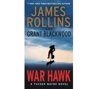 James Rollins Grant Blackwood War Hawk (Tascabile) Tucker Wayne