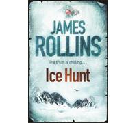 James Rollins Ice Hunt (Tascabile)