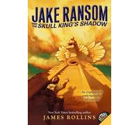 James Rollins Jake Ransom and the Skull King's Shadow (Tascabile) Jake Ransom
