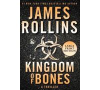 James Rollins Kingdom Of Bones: A Thriller [Large Print] (Tascabile)