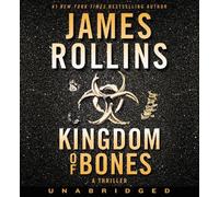 James Rollins Kingdom Of Bones [Unabridged Edition] (CD) Sigma Force Novels