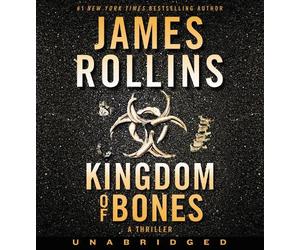 James Rollins Kingdom Of Bones [Unabridged Edition] (CD) Sigma Force Novels