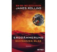 James Rollins M Erddämmerung - Schwarzes Glas: Mit zehn Schwarz-Weiß (Tascabile)