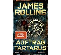 James Rollins Norbert St Auftrag Tartarus: Roman (SIGMA Force, Band (Tascabile)