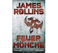 James Rollins Norbert Stöbe Feuermönche: Roman (SIGMA Force, Band 2) (Tascabile)