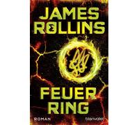 James Rollins Norbert Stöbe Feuerring: Roman (SIGMA Force, Band 17) (Tascabile)