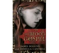 James Rollins Rebecca Cantrell The Blood Gospel (Tascabile) Blood Gospel Book I