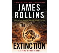 James Rollins The 6th Extinction (Tascabile)