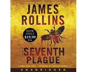 James Rollins The Seventh Plague Unabridged Low Price CD: A Sigma Force Nov (CD)
