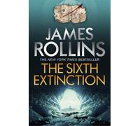 James Rollins The Sixth Extinction (Tascabile)