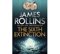 James Rollins The Sixth Extinction (Tascabile)