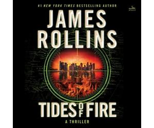 James Rollins Tides of Fire [Unabridged CD]: A Novel (CD) Sigma Force Novels