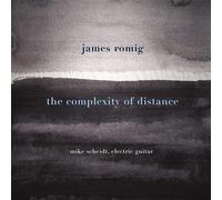 James Romig – The Complexity of Distance – CD – New World