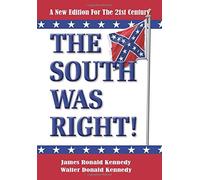 James Ronald Kennedy Walter Donald Kenned The South Was Right (Copertina rigida)
