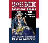 James Ronald Kennedy Walter Donald Kennedy Yankee Empire (Copertina rigida)