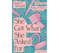 James Ronald She Got What She Asked For (Tascabile)