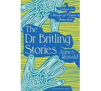 James Ronald Stories of Crime & Detection Vol I: The Dr. Britling St (Tascabile)