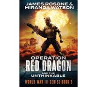 James Rosone Miranda Watson Operation Red Dragon (Tascabile) World War III