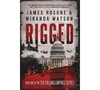 James Rosone Miranda Watson Rigged (Tascabile) Falling Empires