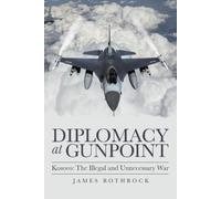 James Rothrock Diplomacy at Gunpoint (Tascabile)