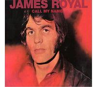 JAMES ROYAL - Call My Name